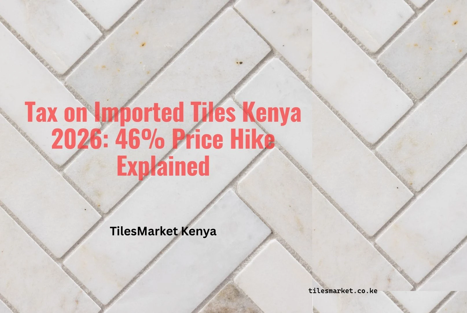 wall tiles with label of price increase of tiles due to finance act 2026 in kenya